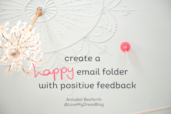 JOELIX.com | Blogtacular highlights - create a happy email folder with positive feedback by LoveMyDressBlog